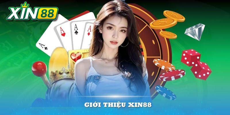 Giới thiệu nhà cái uy tín Xin88 1 giới thiệu xin88